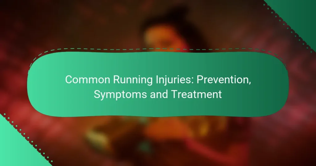 Common Running Injuries: Prevention, Symptoms and Treatment