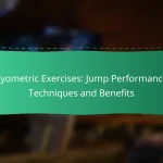 Plyometric Exercises: Jump Performance, Techniques and Benefits