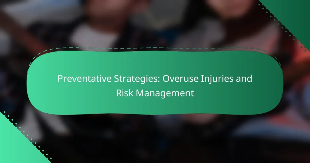Preventative Strategies: Overuse Injuries and Risk Management