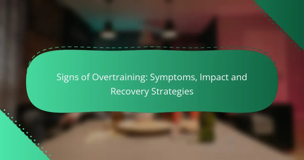 Signs of Overtraining: Symptoms, Impact and Recovery Strategies