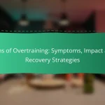 Signs of Overtraining: Symptoms, Impact and Recovery Strategies