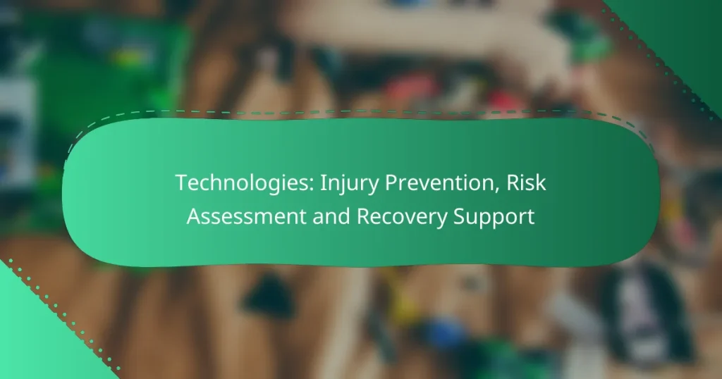 Technologies: Injury Prevention, Risk Assessment and Recovery Support