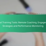 Virtual Training Tools: Remote Coaching, Engagement Strategies and Performance Monitoring
