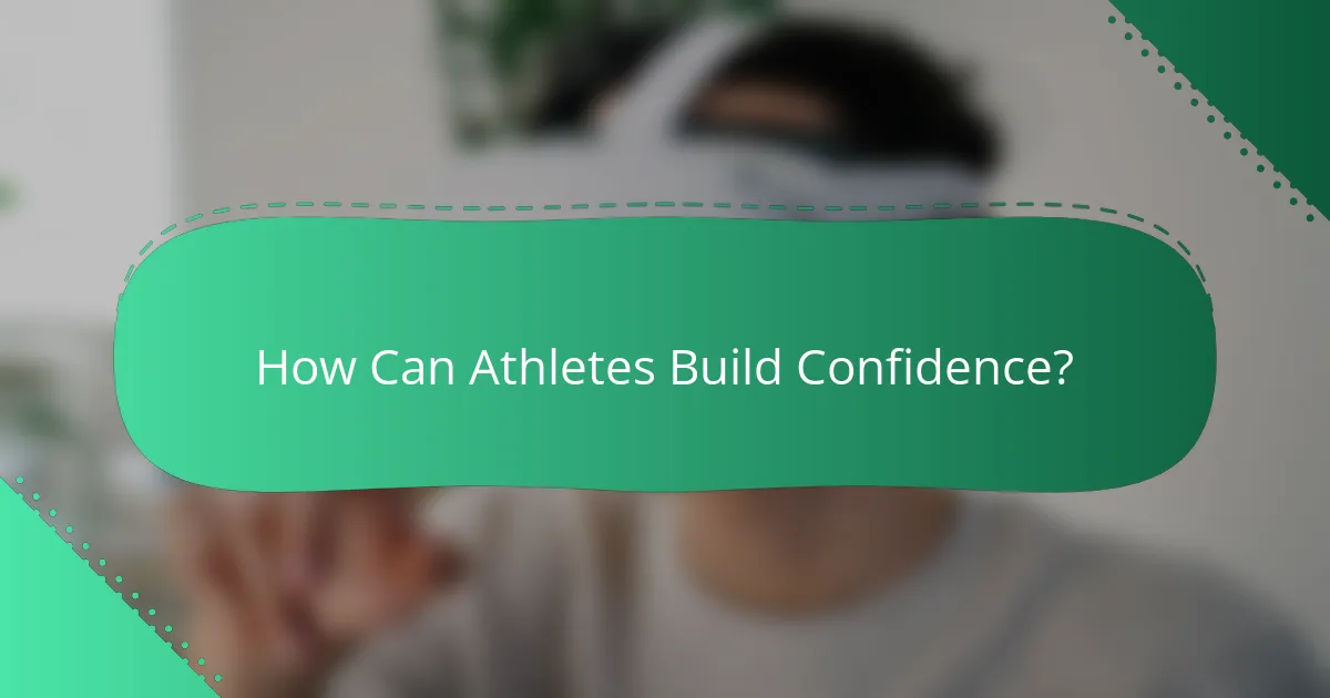 How Can Athletes Build Confidence?