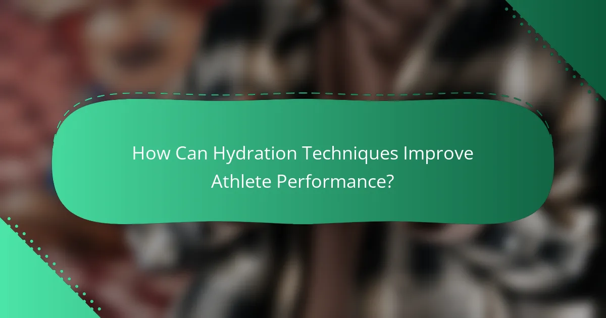 How Can Hydration Techniques Improve Athlete Performance?