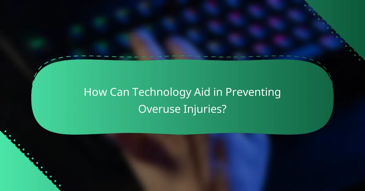 How Can Technology Aid in Preventing Overuse Injuries?