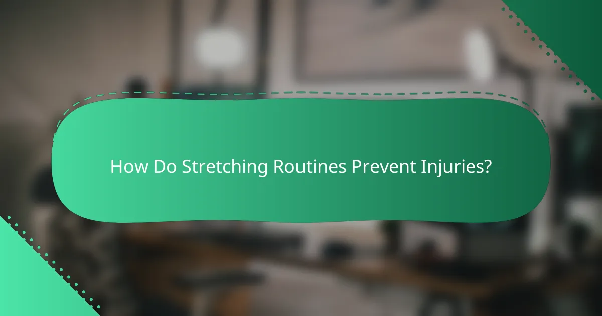 How Do Stretching Routines Prevent Injuries?