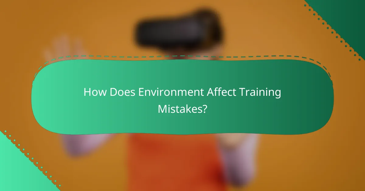 How Does Environment Affect Training Mistakes?