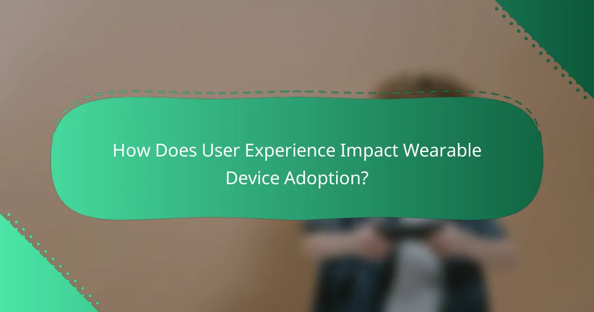 How Does User Experience Impact Wearable Device Adoption?