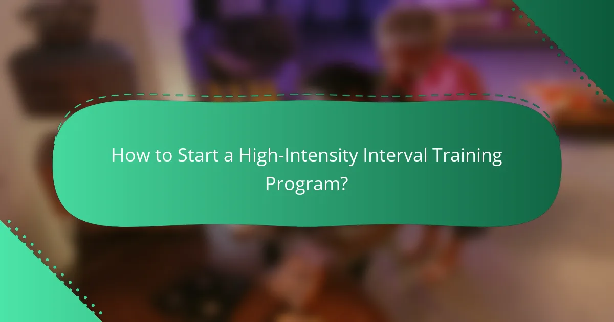 How to Start a High-Intensity Interval Training Program?