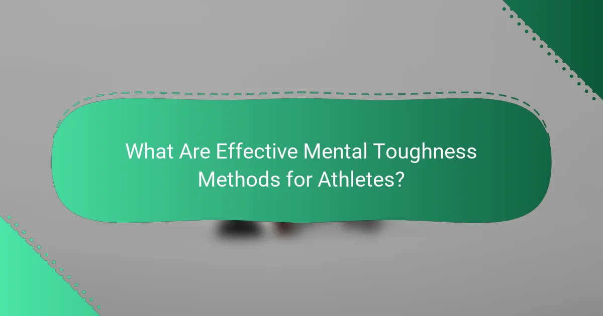 What Are Effective Mental Toughness Methods for Athletes?