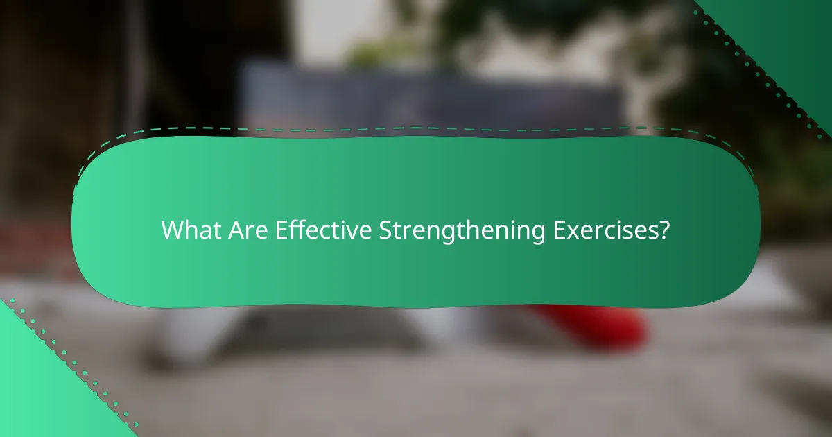 What Are Effective Strengthening Exercises?