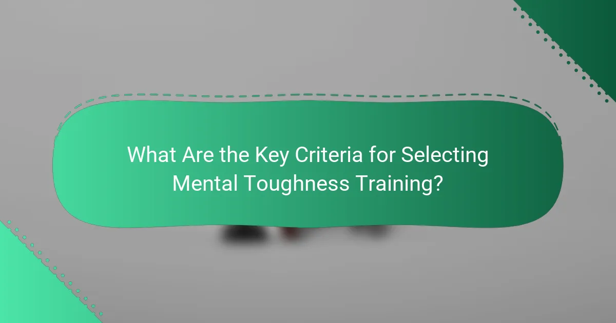What Are the Key Criteria for Selecting Mental Toughness Training?