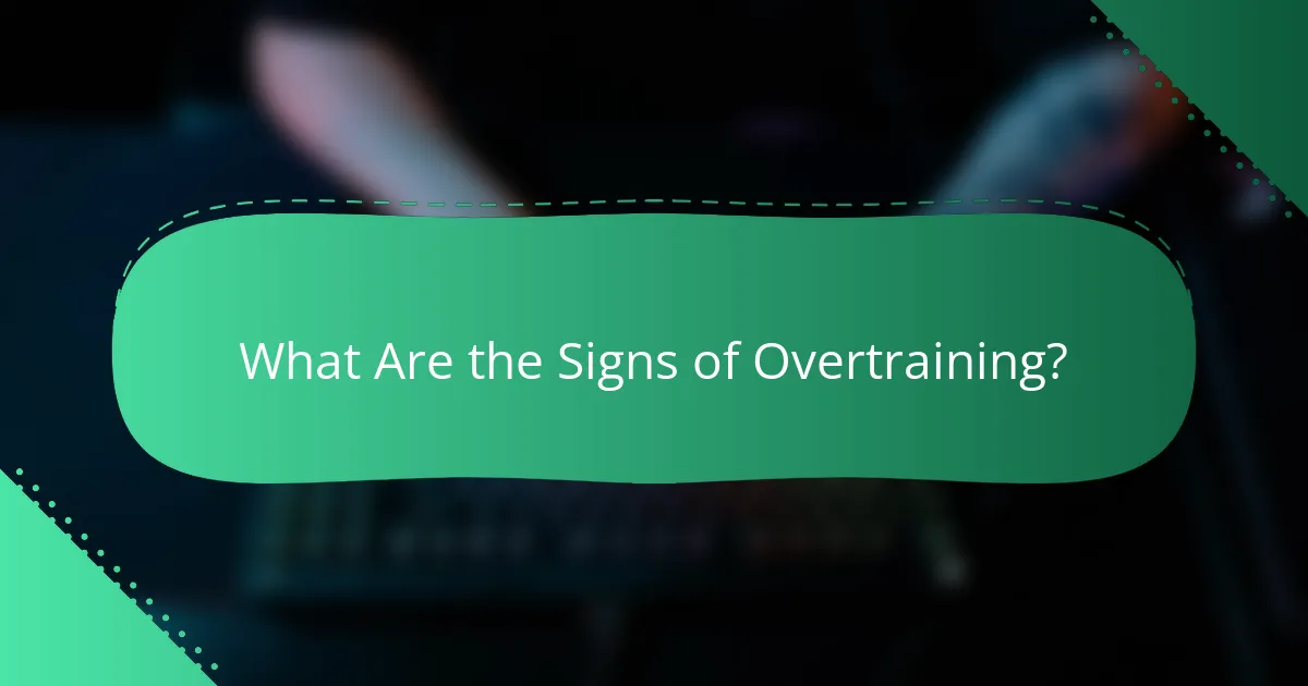 What Are the Signs of Overtraining?