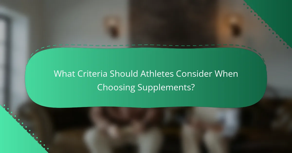 What Criteria Should Athletes Consider When Choosing Supplements?