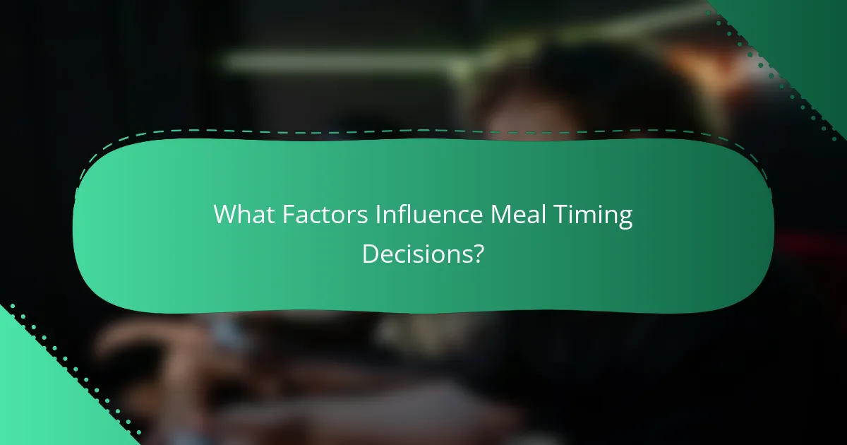 What Factors Influence Meal Timing Decisions?