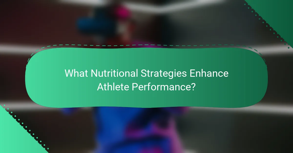 What Nutritional Strategies Enhance Athlete Performance?