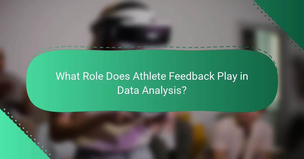 What Role Does Athlete Feedback Play in Data Analysis?