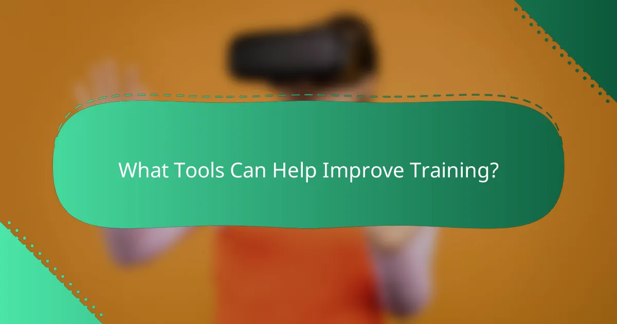 What Tools Can Help Improve Training?