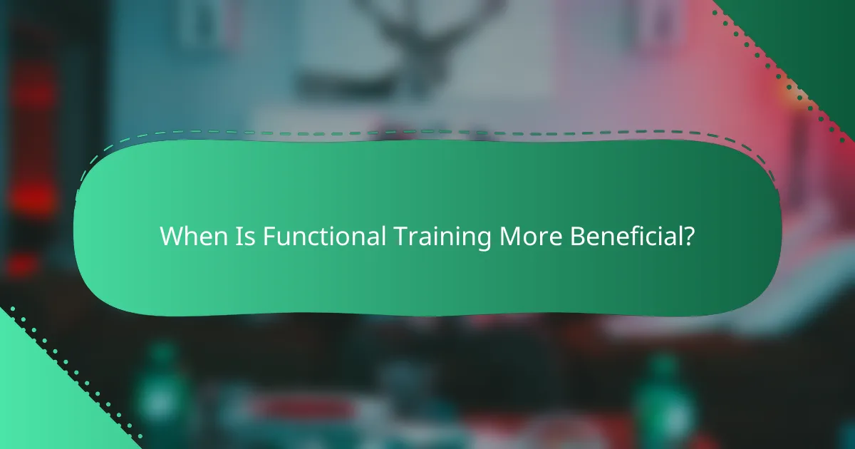 When Is Functional Training More Beneficial?